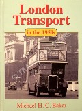 London Transport in the 1950s by BAKER, Michael H.C.